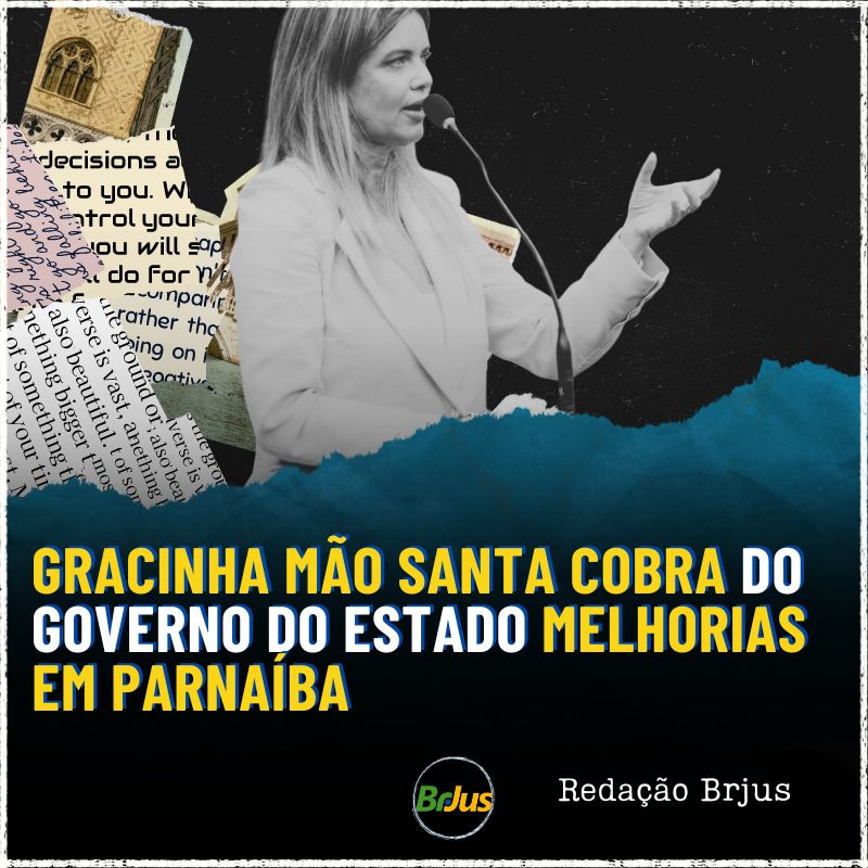 Gracinha Mão Santa cobra do Governo do Estado melhorias em Parnaíba