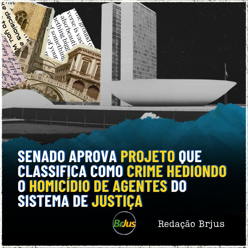 Senado aprova projeto que classifica como crime hediondo o homicídio de agentes do sistema de Justiça