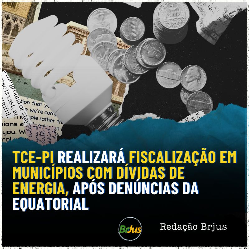 TCE-PI realizará fiscalização em municípios com dívidas de energia, após denúncias da Equatorial