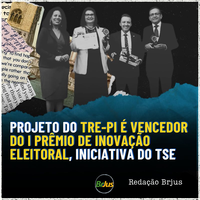 Projeto do TRE-PI é vencedor do I Prêmio de Inovação Eleitoral, iniciativa do TSE