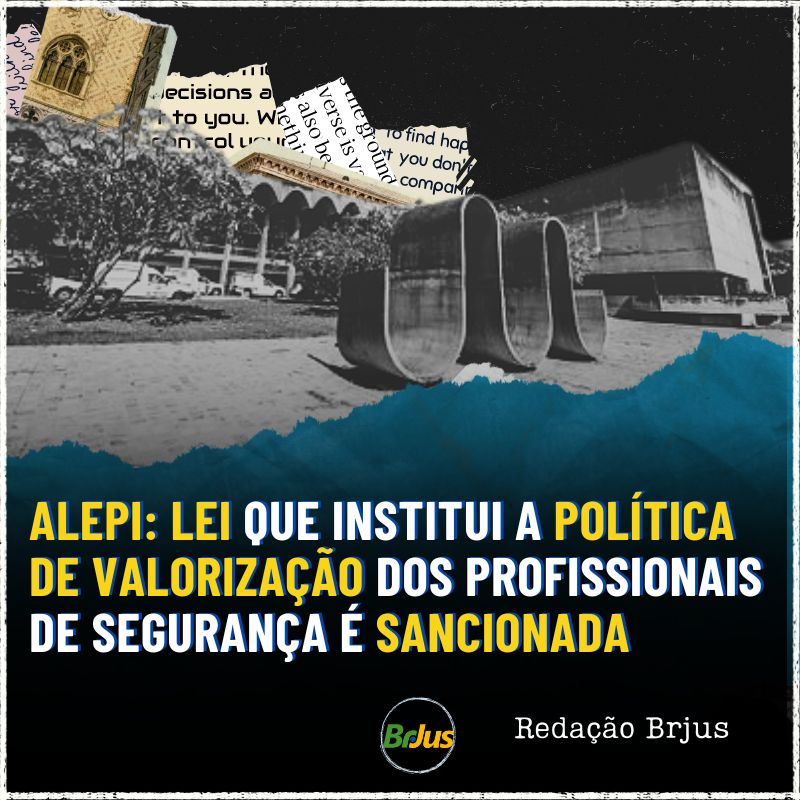 ALEPI: Lei que institui a Política de Valorização dos Profissionais de Segurança é sancionada