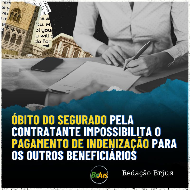 Óbito do segurado pela contratante impossibilita o pagamento de indenização para os outros beneficiários