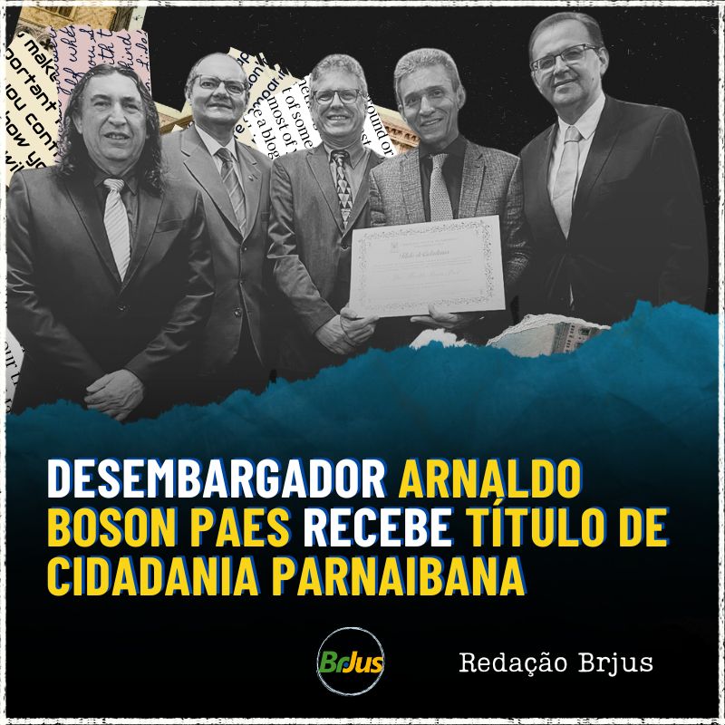 Desembargador Arnaldo Boson Paes recebe Título de Cidadania Parnaibana