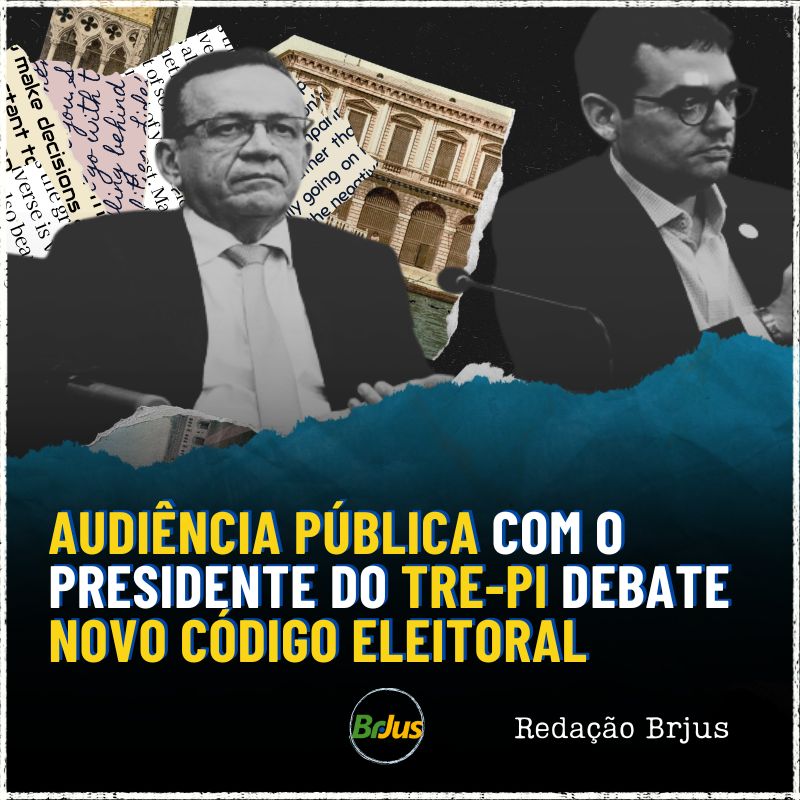 Audiência Pública com o Presidente do TRE-PI debate novo Código Eleitoral