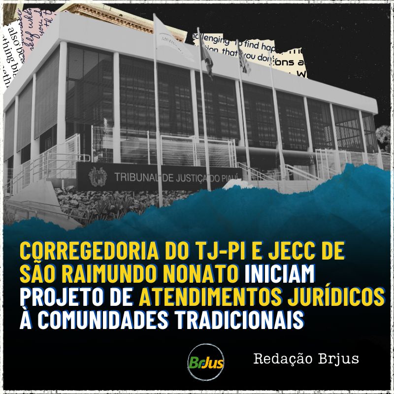 Corregedoria do TJ-PI e JECC de São Raimundo Nonato iniciam projeto de atendimentos jurídicos à comunidades tradicionais