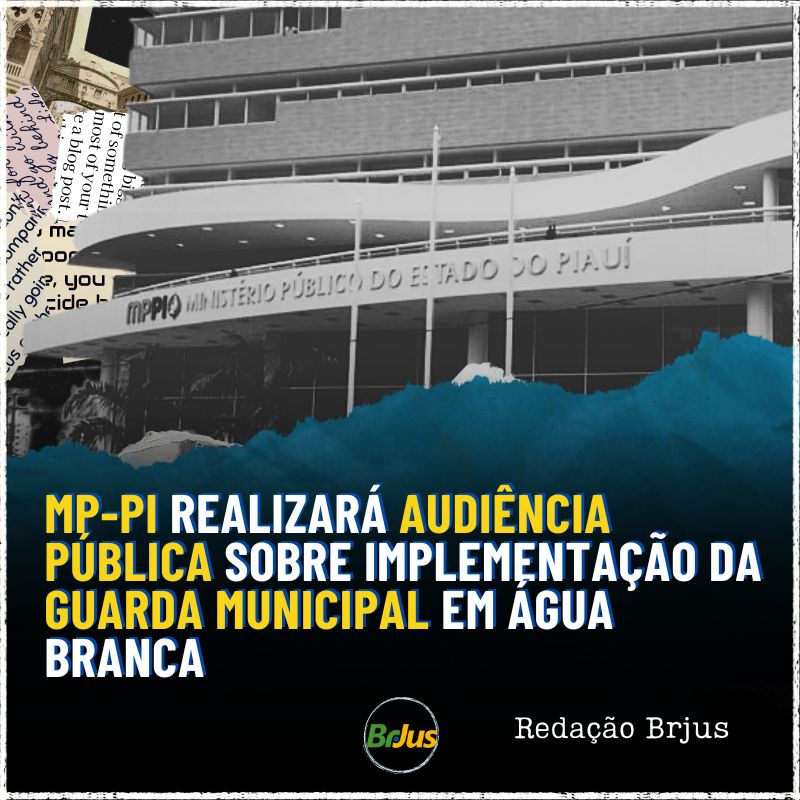 MP-PI Realizará Audiência Pública sobre Implementação da Guarda Municipal em Água Branca