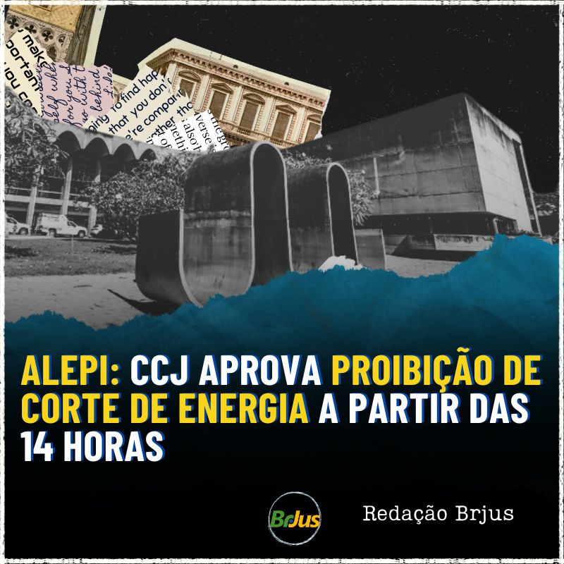 ALEPI: CCJ APROVA PROIBIÇÃO DE CORTE DE ENERGIA A PARTIR DAS 14 HORAS