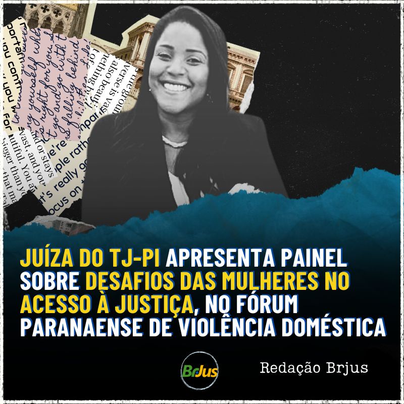 JUÍZA DO TJ-PI APRESENTA PAINEL SOBRE DESAFIOS DAS MULHERES NO ACESSO À JUSTIÇA, NO FÓRUM PARANAENSE DE VIOLÊNCIA DOMÉSTICA