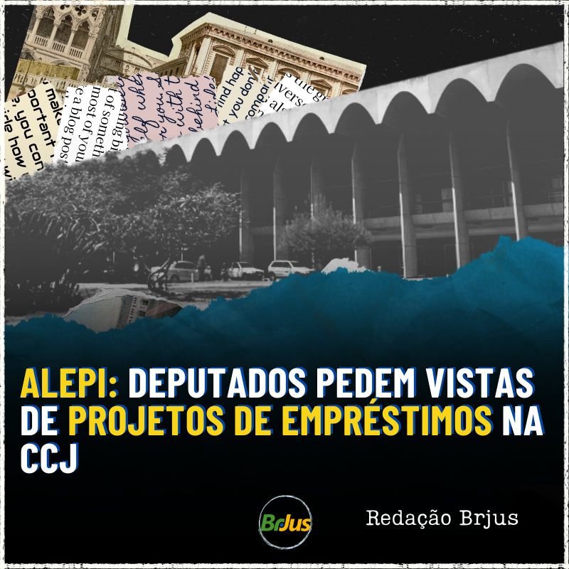 Alepi: Deputados pedem vistas de projetos de empréstimos na CCJ