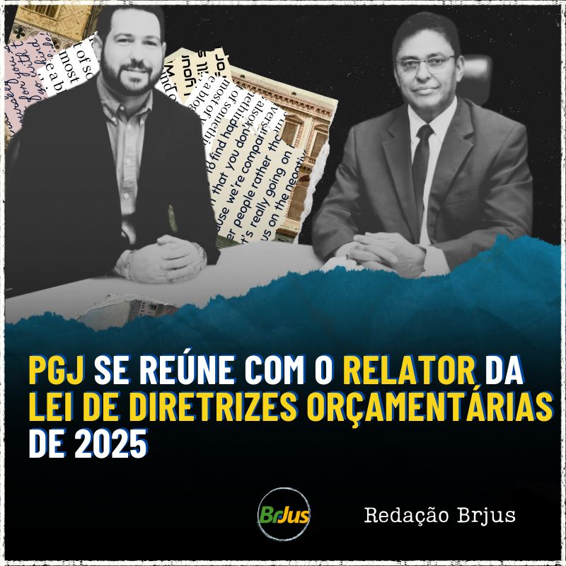 PGJ se reúne com o relator da Lei de Diretrizes Orçamentárias de 2025