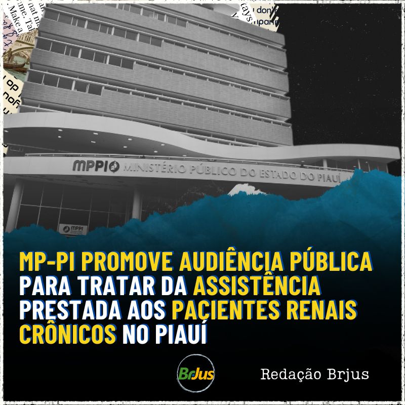 MP-PI promove audiência pública para tratar da assistência prestada aos pacientes renais crônicos no Piauí