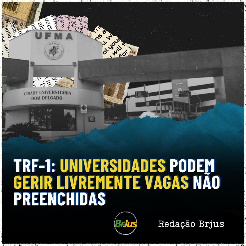 TRF-1: Universidades podem gerir livremente vagas não preenchidas