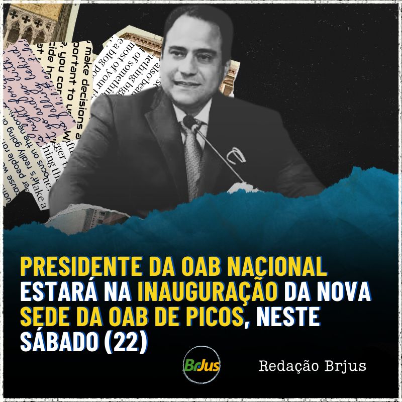 Presidente da OAB Nacional estará na inauguração da nova sede da OAB de Picos, neste sábado (22)