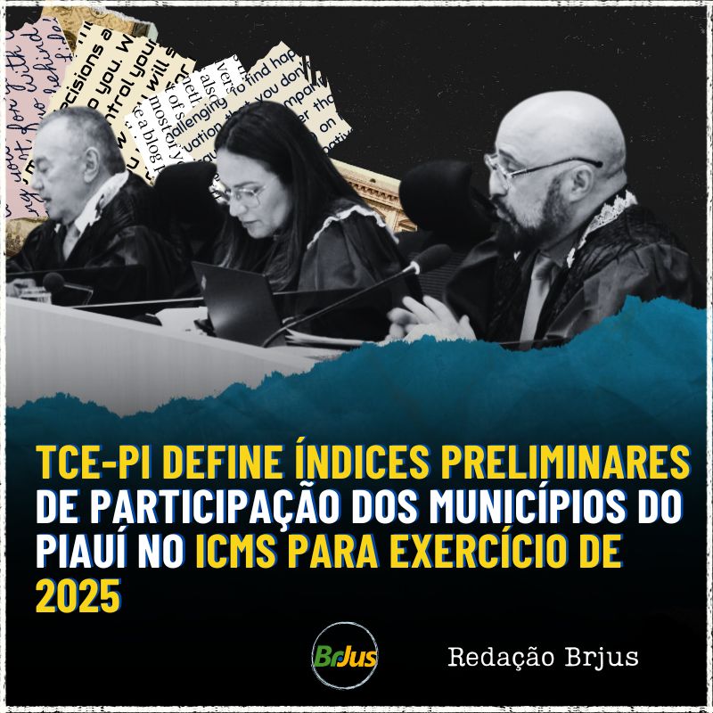 TCE-PI DEFINE ÍNDICES PRELIMINARES DE PARTICIPAÇÃO DOS MUNICÍPIOS DO PIAUÍ NO ICMS PARA EXERCÍCIO DE 2025