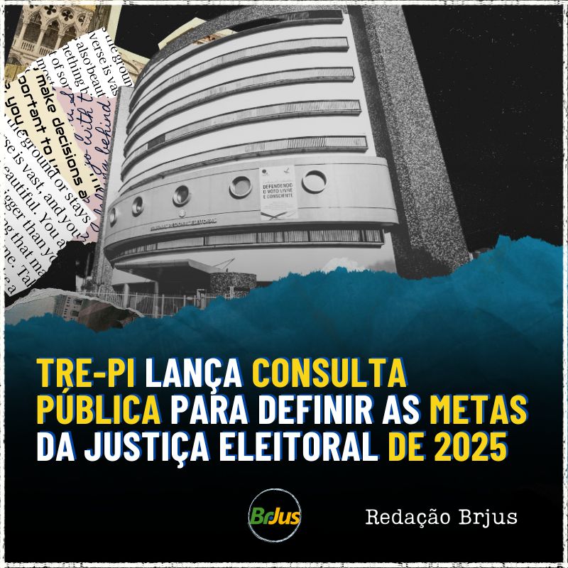 TRE-PI lança Consulta Pública Metas da Justiça Eleitoral 2025