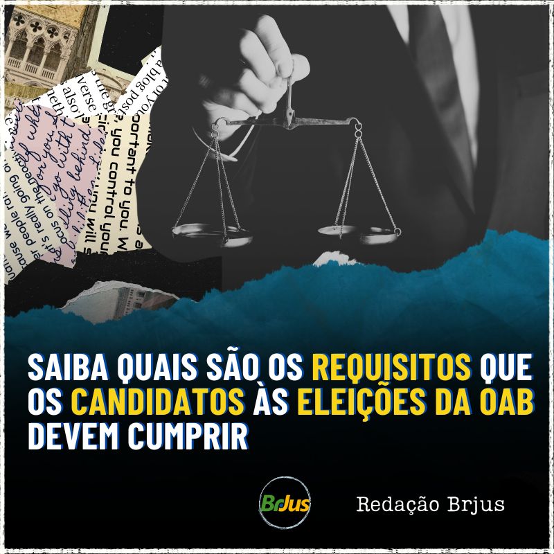 Saiba quais são os requisitos que os candidatos às eleições da OAB devem cumprir