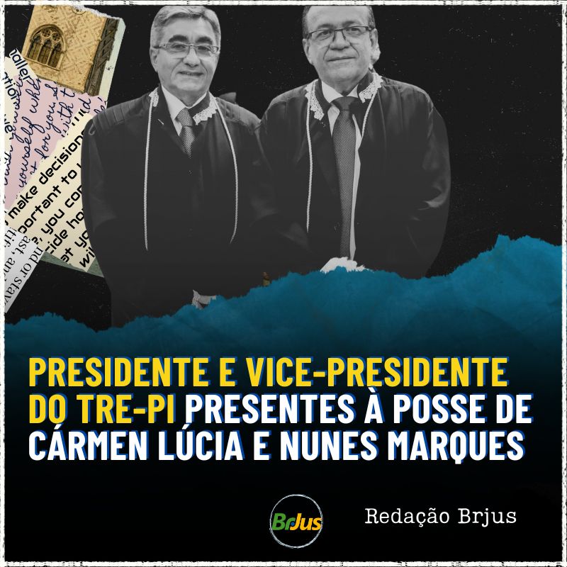 Presidente e Vice-Presidente do TRE-PI presentes à posse de Cármen Lúcia e Nunes Marques