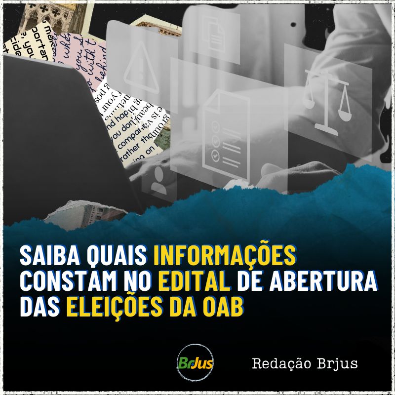 Saiba quais informações constam no edital de abertura das eleições da OAB