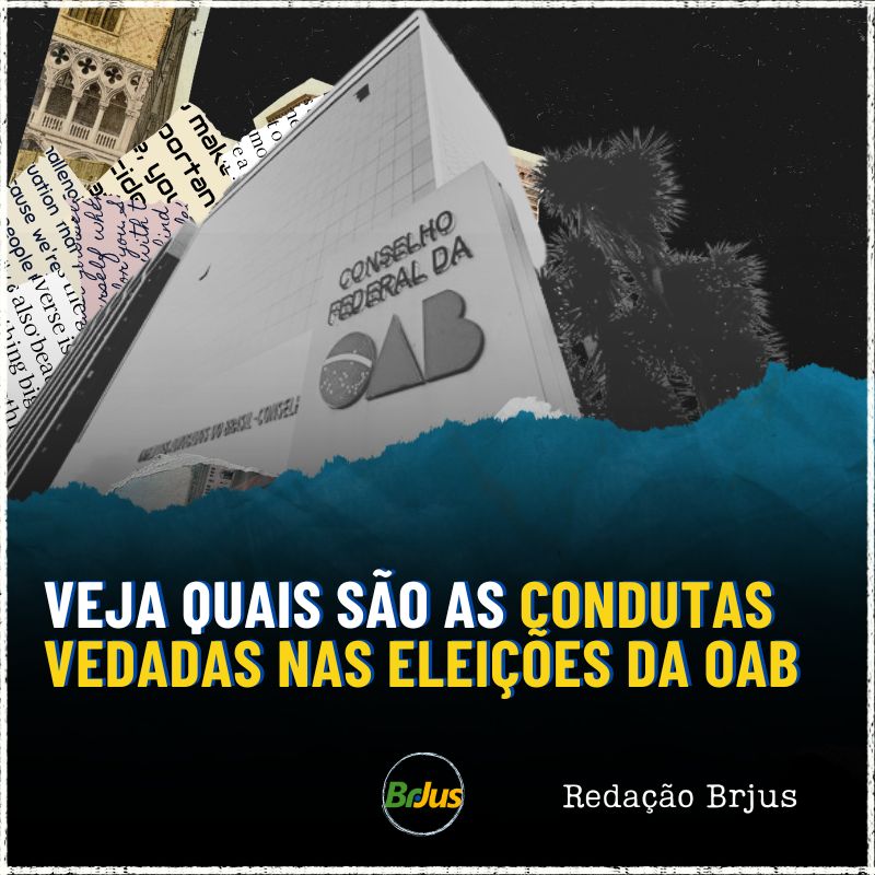 Veja quais são as condutas vedadas nas eleições da OAB