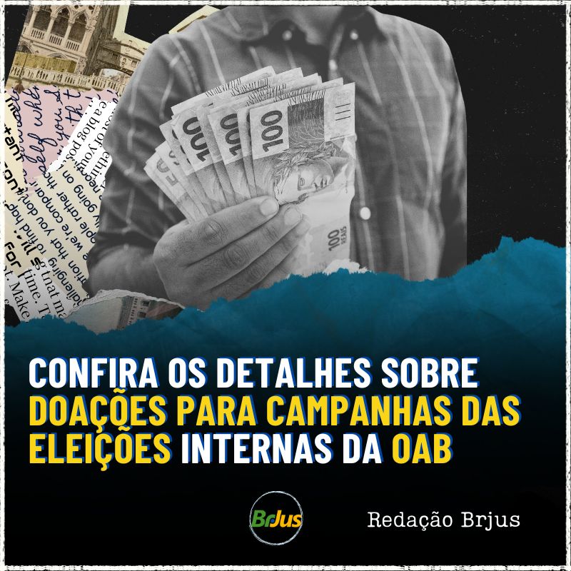 Confira os detalhes sobre doações para campanhas das eleições internas da OAB