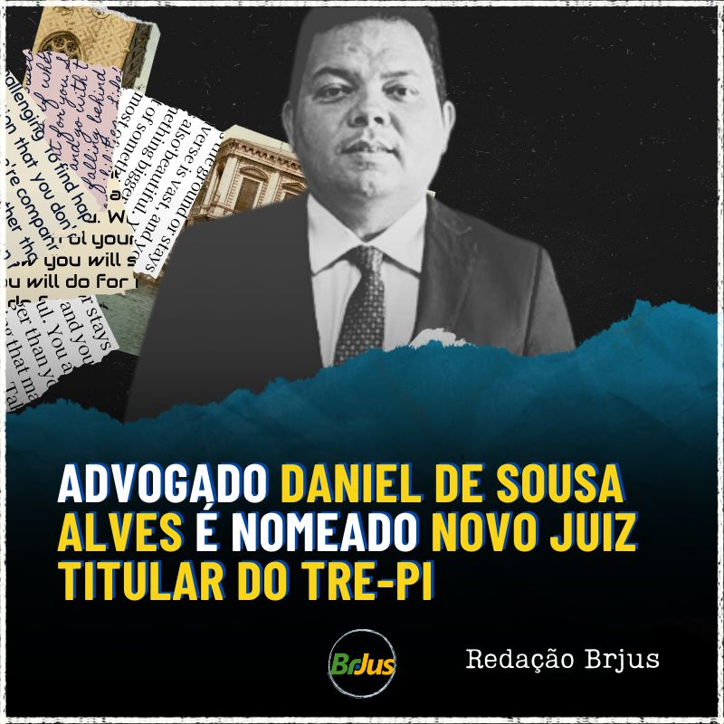 Advogado Daniel de Sousa Alves é nomeado novo juiz titular do TRE-PI