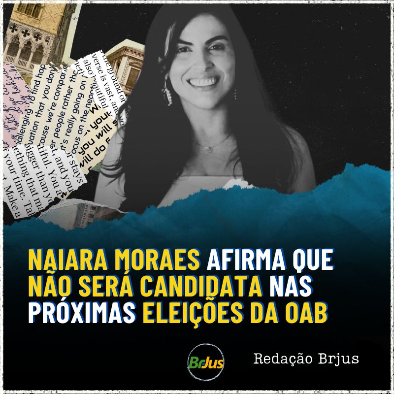 Naiara Moraes afirma que não será candidata nas próximas eleições da OAB