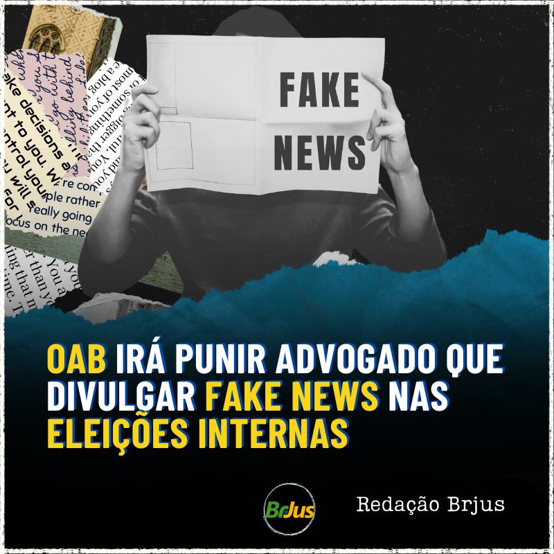 OAB irá punir advogado que divulgar Fake News nas eleições internas