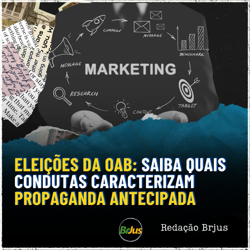 Eleições da OAB: saiba quais condutas caracterizam propaganda antecipada