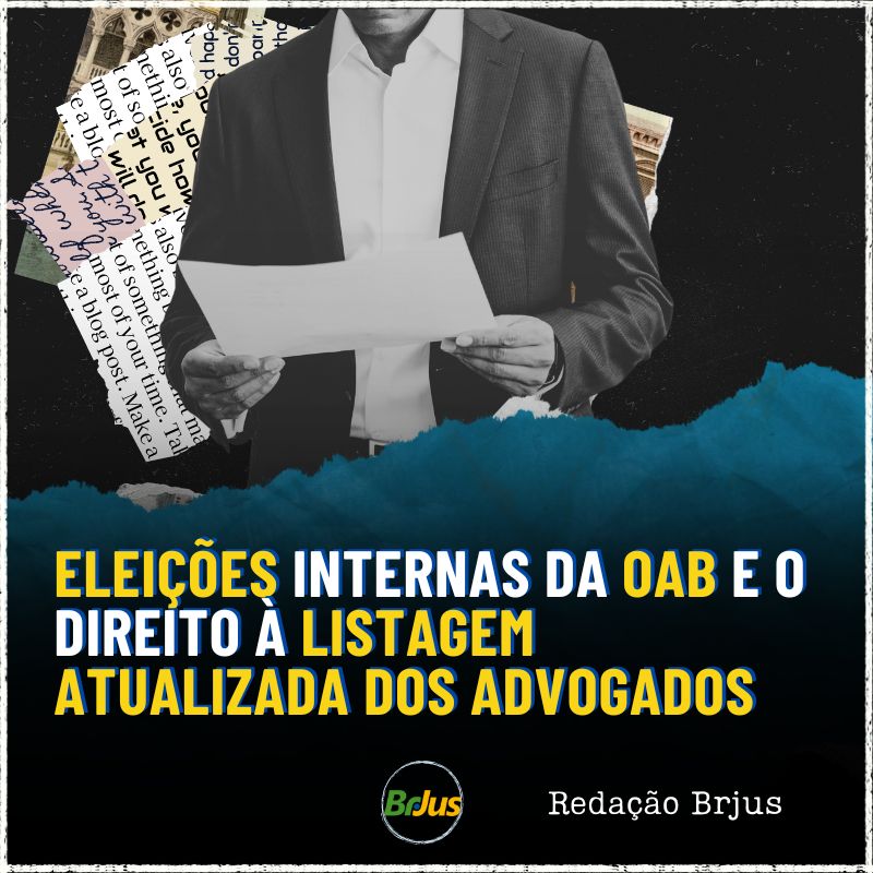 Eleições internas da OAB e o direito à listagem atualizada dos advogados 