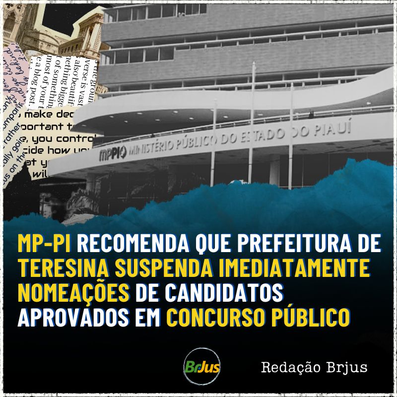 MP-PI recomenda que Prefeitura de Teresina suspenda imediatamente nomeações de candidatos aprovados em concurso público