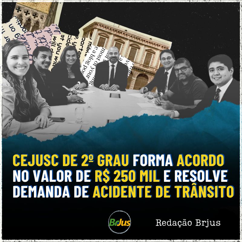 CEJUSC DE 2º GRAU FORMA ACORDO NO VALOR DE R$ 250 MIL E RESOLVE DEMANDA DE ACIDENTE DE TRÂNSITO