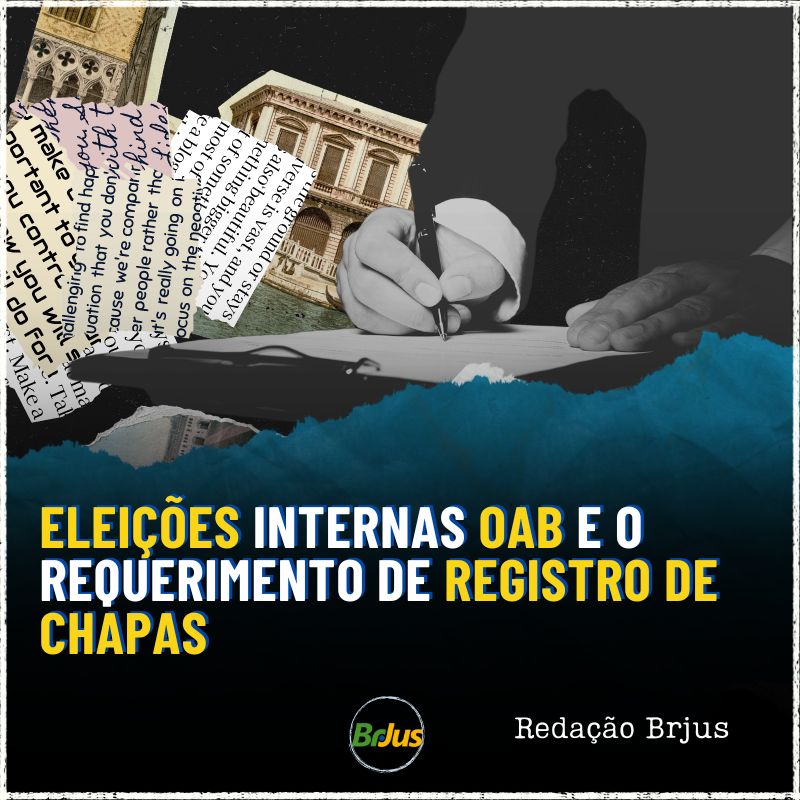 Eleições internas OAB e o requerimento de registro de chapas 