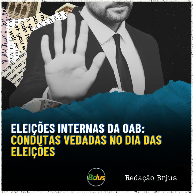 Eleições internas da OAB: condutas vedadas no dia das eleições