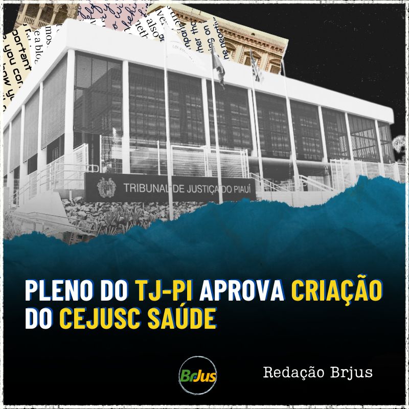 Pleno do TJ-PI aprova criação do Cejusc Saúde