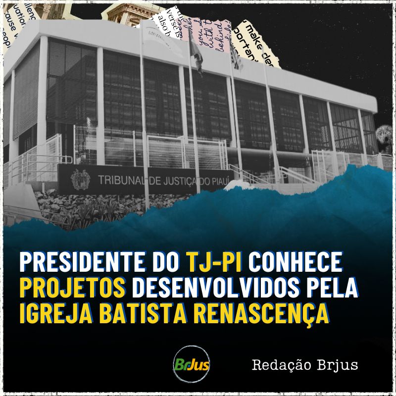 Presidente do TJ-PI conhece projetos desenvolvidos pela Igreja Batista Renascença