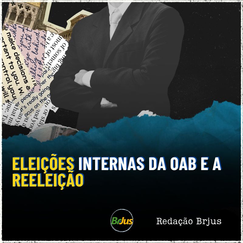 Eleições Internas da OAB e a Reeleição