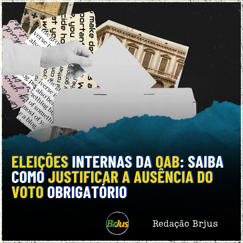 Eleições internas da OAB: saiba como justificar a ausência do voto obrigatório