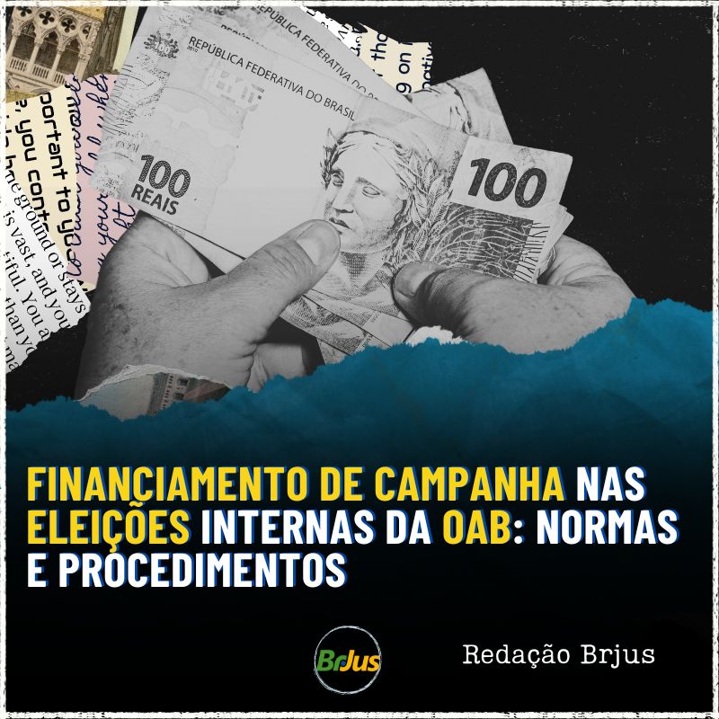 Financiamento de campanha nas eleições internas da OAB: normas e procedimentos