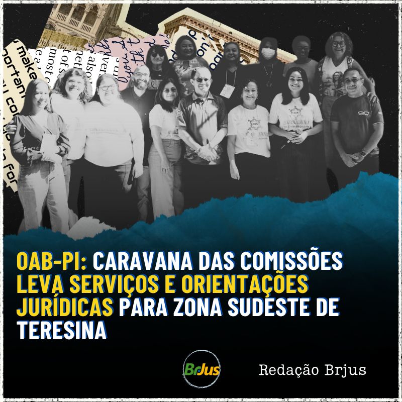 OAB-PI: Caravana das Comissões leva serviços e orientações jurídicas para zona Sudeste de Teresina