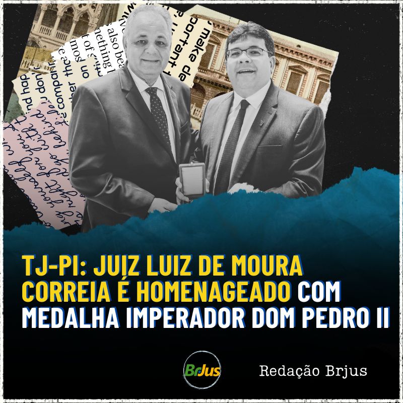 TJ-PI: Juiz Luiz de Moura Correia é homenageado com medalha Imperador Dom Pedro II