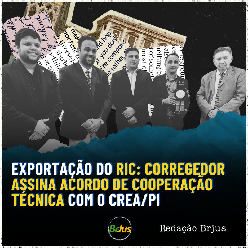 Exportação do RIC: Corregedor assina Acordo de Cooperação Técnica com o Crea/PI