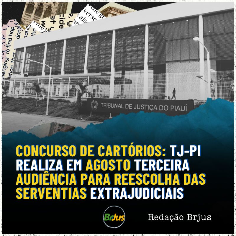 Concurso de cartórios: TJ-PI realiza em agosto terceira audiência para reescolha das serventias extrajudiciais