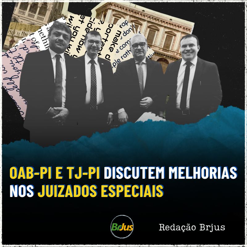 OAB-PI e TJ-PI discutem melhorias nos Juizados Especiais