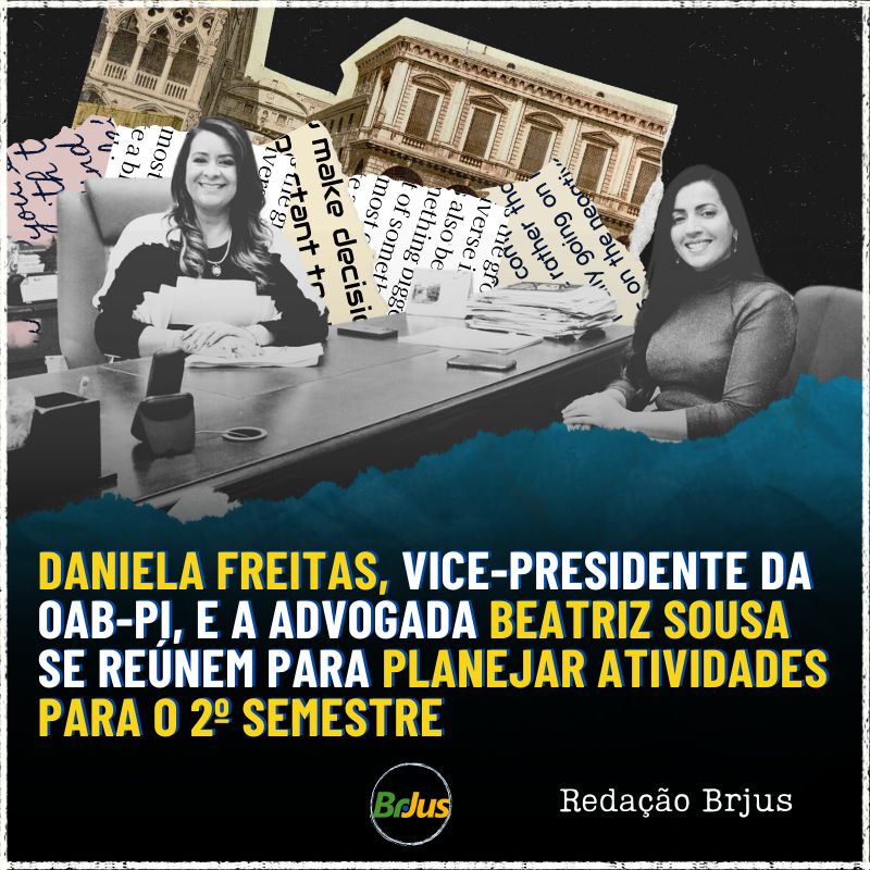 Daniela Freitas, vice-presidente da OAB-PI , e a advogada Beatriz Sousa se reúnem para planejar atividades para o 2º semestre