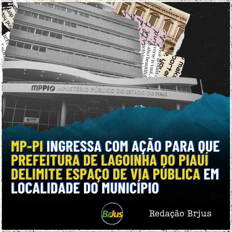 MP-PI INGRESSA COM AÇÃO PARA QUE PREFEITURA DE LAGOINHA DO PIAUÍ DELIMITE ESPAÇO DE VIA PÚBLICA EM LOCALIDADE DO MUNICÍPIO