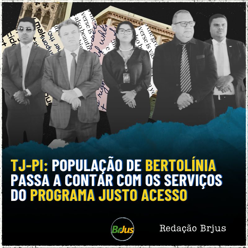 TJ-PI: População de Bertolínia passa a contar com os serviços do Programa Justo Acesso