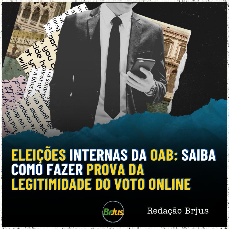 Eleições internas da OAB: saiba como fazer prova da legitimidade do voto online