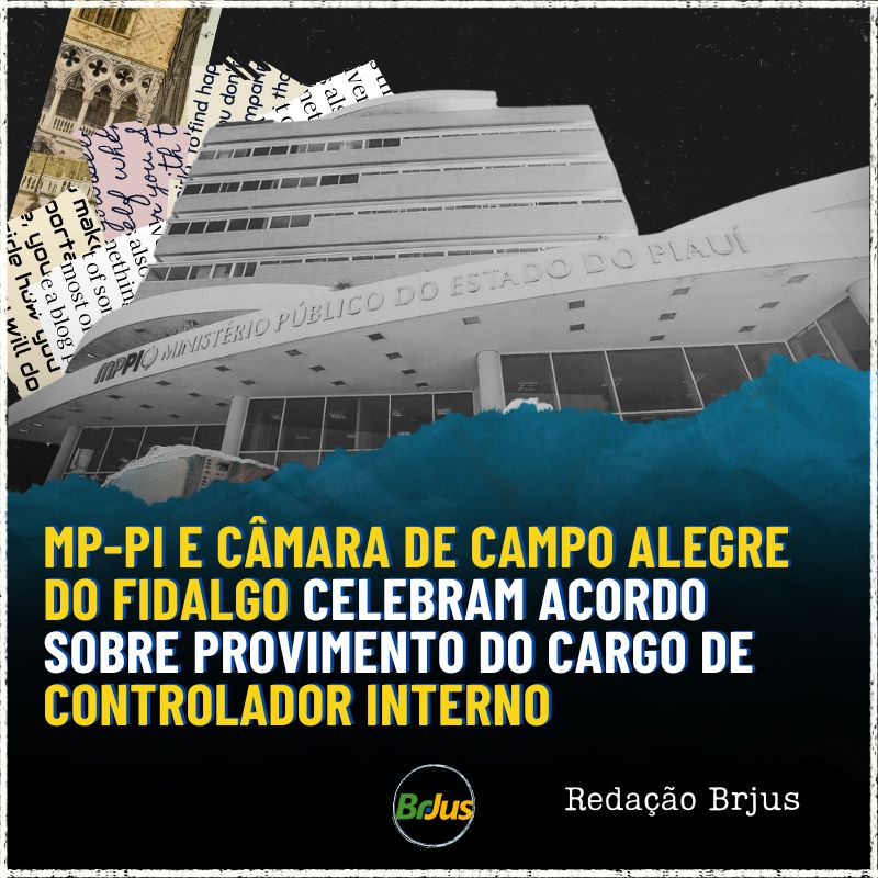 MP-PI E CÂMARA DE CAMPO ALEGRE DO FIDALGO CELEBRAM ACORDO SOBRE PROVIMENTO DO CARGO DE CONTROLADOR INTERNO