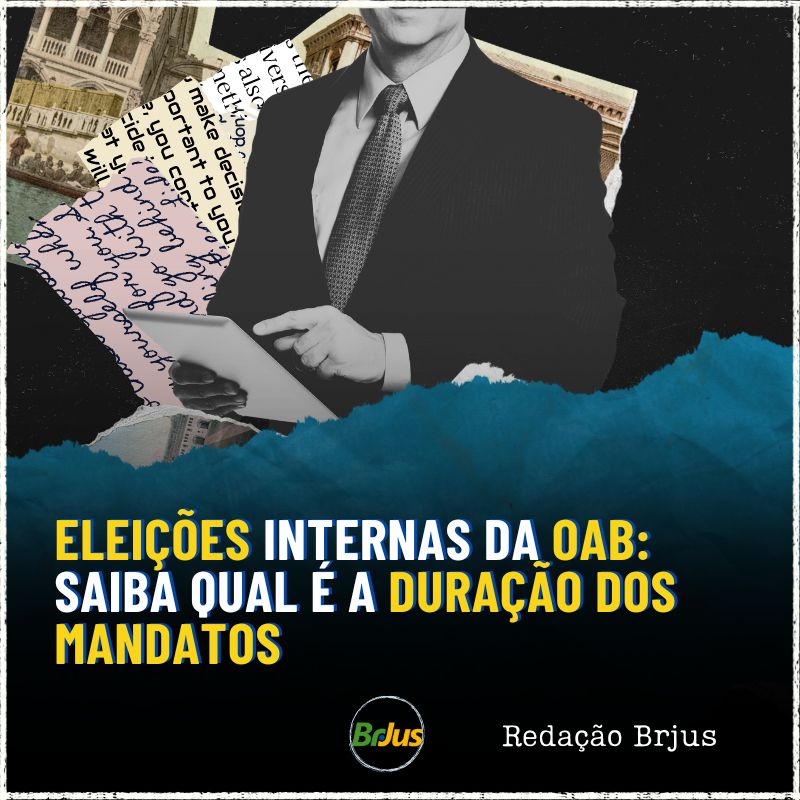 Eleições Internas da OAB: saiba qual é a duração dos mandatos