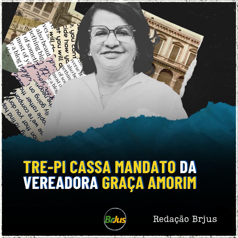 TRE-PI CASSA MANDATO DA VEREADORA GRAÇA AMORIM